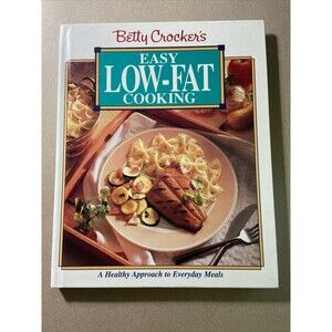 Betty Crockers Easy Low-Fat Cooking by Betty Crocker Editors Cookbook 94 1st ed